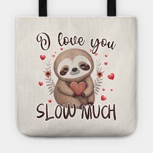 I Love You Slow Much Valentines Day Tote