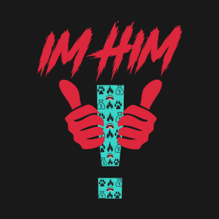 Im Him T-Shirt