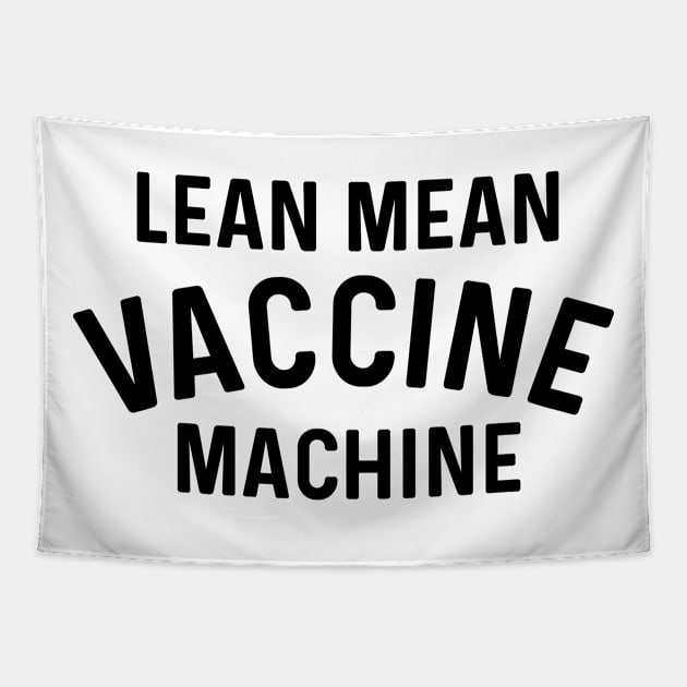 Lean Mean Vaccine Machine coronavirus Tapestry by Natural 20 Shirts