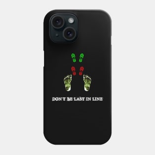 Don't Be Last in Line - Bigfoot Awareness Phone Case