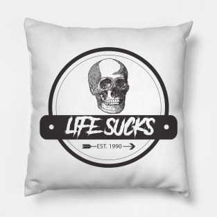 LIFE SUCKS Pillow