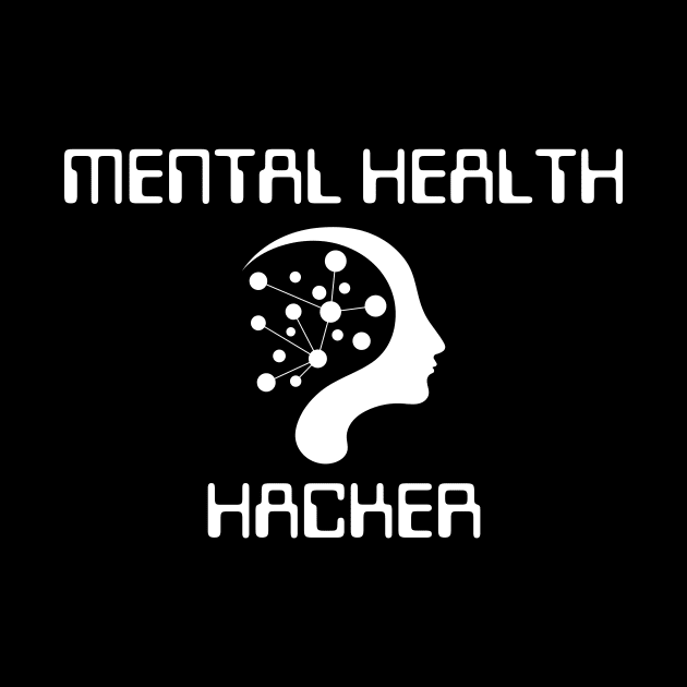 Mental Health Hacker by Meow Meow Designs