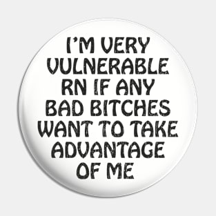 Vulnerable - Offensive adult humor Pin