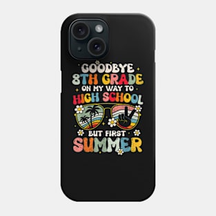 Goodbye 8Th Grade Graduation To High School Hello Summer Kid T-Shirt Phone Case