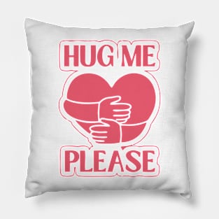 HUG ME Pillow