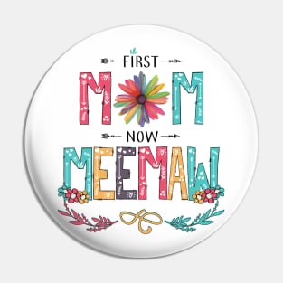 First Mom Now Meemaw Wildflowers Happy Mothers Day Pin