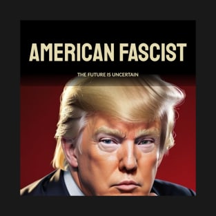 American Fascist T-Shirt