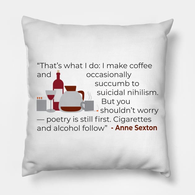 That' what I do; make coffee quote Anne Sexton Pillow by emadamsinc