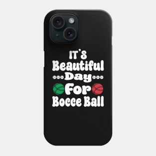 It’s a Beautiful Day for Bocce Ball Phone Case