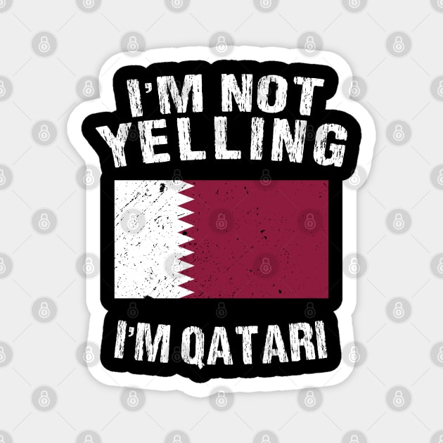 I'm Not Yelling I'm Qatari Magnet by TShirtWaffle1