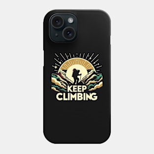 Keep Climbing t-shirt Phone Case