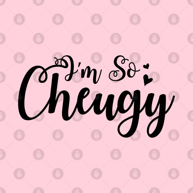 I'm So Cheugy Black Script with Hearts Design by bumblefuzzies