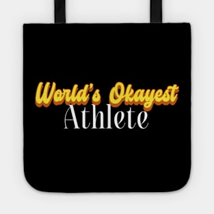 World's Okayest Athlete! Tote