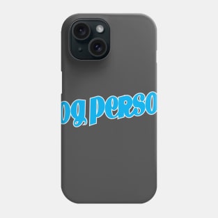 Dog Person Dog Lover Phone Case