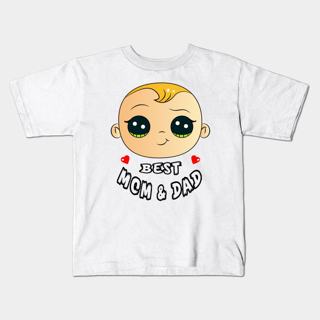 Best Mom Dad Baby Shower Gift Baby Clothes Bodysuit Fathers Day Gift Mothers Day Gift Love Mommy Daddy Best Parents Gifts Idea Kids Birthday Kids T Shirt Teepublic