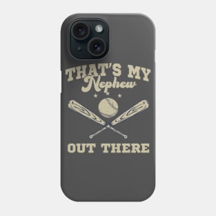 That's My Nephew Out There Baseball Phone Case