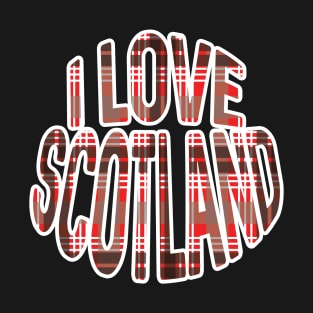 I LOVE SCOTLAND Red, Black and White Tartan Colour Typography Design T-Shirt