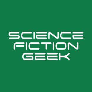 SCIENCE FICTION GEEK T-Shirt