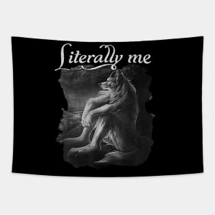 Sitting Wolf Literally Me Funny Meme For Men Women Tapestry