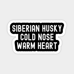 Siberian Husky Cold Nose, Warm Heart Magnet