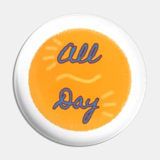 All Day Pin