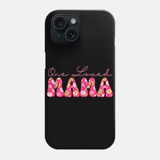 One Loved Mama Phone Case