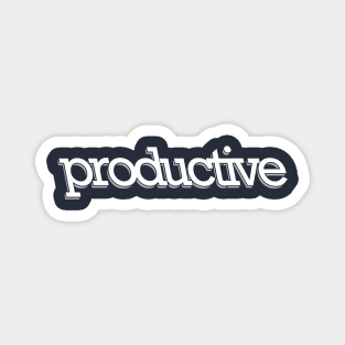 be productive Magnet