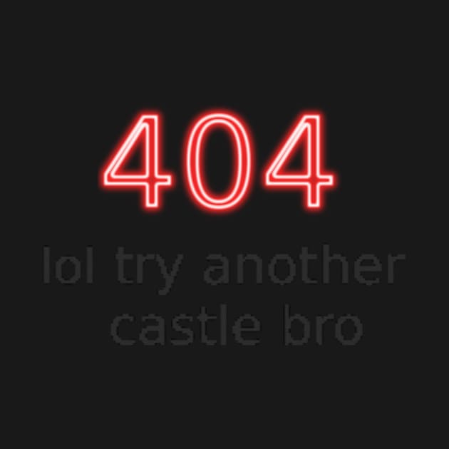 404 lol try another castle bro by findingNull