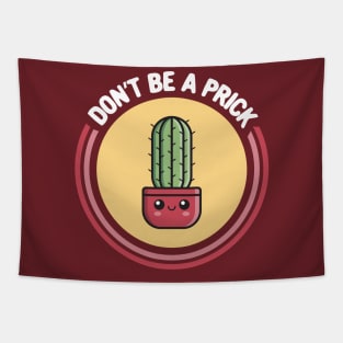 Don't Be a Prick! Funny Kawaii Cactus Tapestry