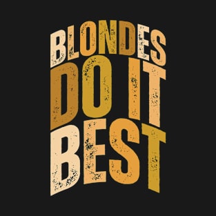 Blondes do it best cute wave text vintage T-Shirt