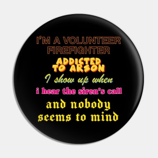 Volunteer Firefighter --- Oddly Specific Memeshirt Pin