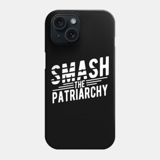 Feminism - Smash the patriarchy Phone Case