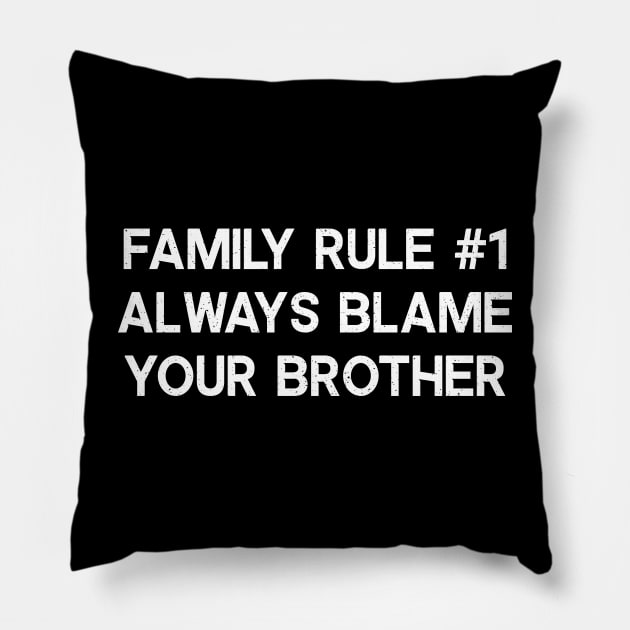 Always Blame Your Brother Pillow by trendynoize