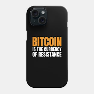 Bitcoin is The Currency of Resistance. HODL BTC Phone Case