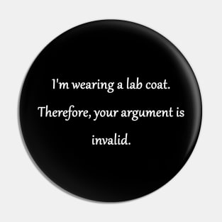 Funny "I'm Wearing a Lab Coat" Joke Pin
