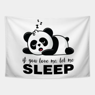 If you Love me let me SLEEP Funny Panda Tapestry