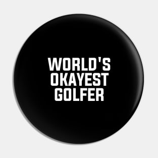 Funny Okayest Golfer Pin