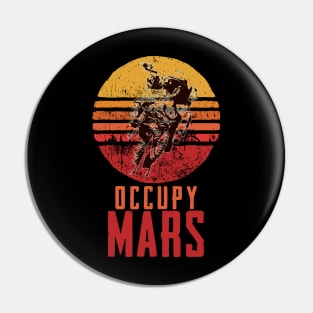 OCCUPY MARS funny vintage retro style meme quote with astronaut Pin