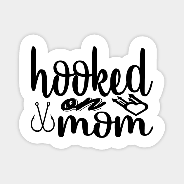 Hooked On Mom Magnet by Dream zone