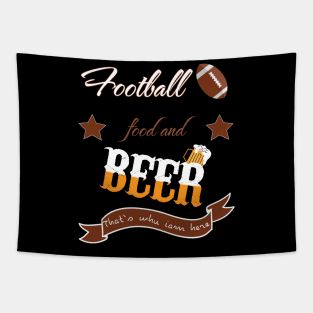 Football food beer thats why I am here Tapestry