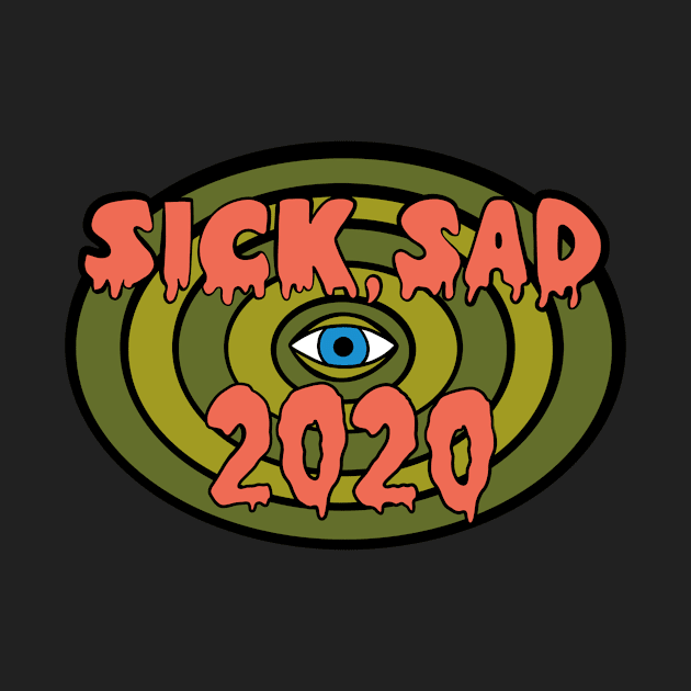 Sick and Sad 2020 by LadyTsundere