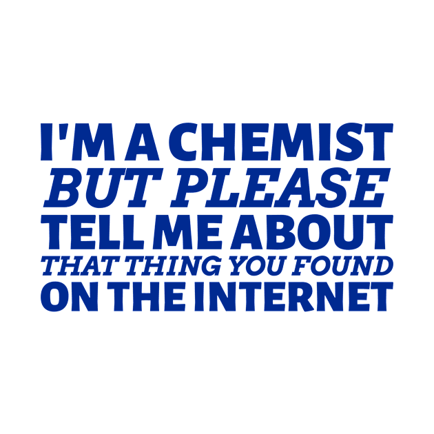 That Chemistry Thing on the Internet by Chemis-Tees