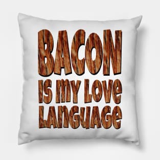 Bacon Is My Love Language Pillow