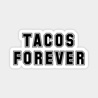 Tacos Forever Magnet