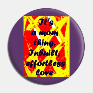 IT'S A MOM THING Pin