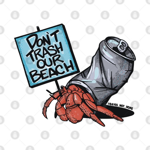 Don't trash Our beach! by DavesNotHome