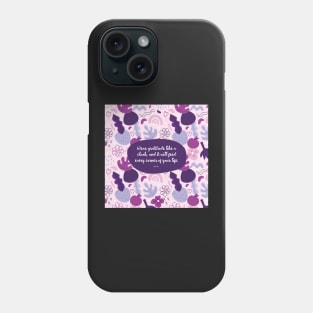 Wear gratitude like a cloak, and it will feed every corner of your life.  Rumi Phone Case