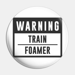 Train Design Warning Train Foamer Pin