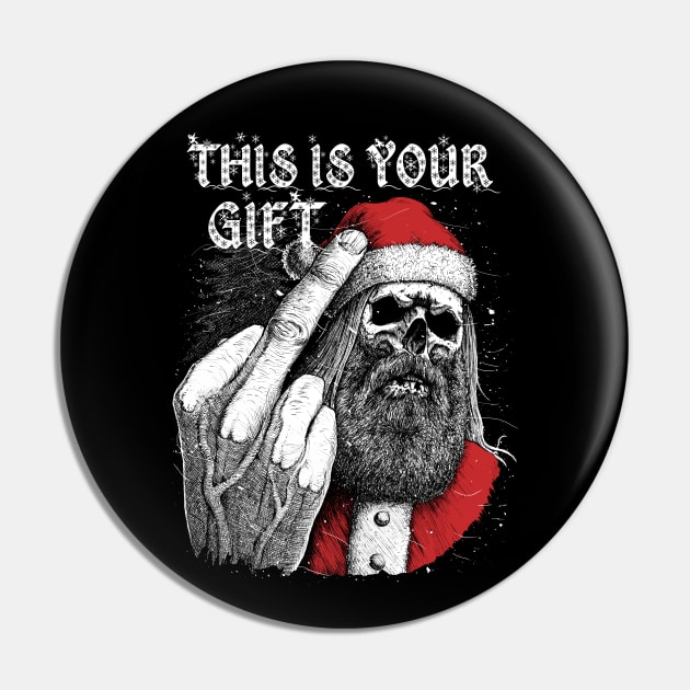 Bad Santa - This is your gift Pin by grimsoulart