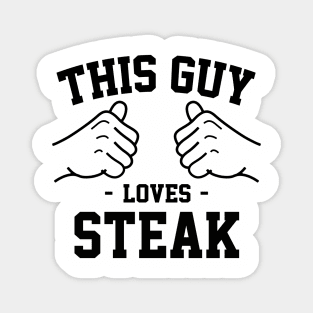 This guy loves steak Magnet